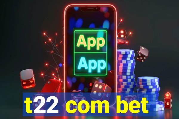 t22 com bet
